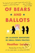 Kniha: Of Bears and Ballots (Heather Lende). Algonquin Books, 2021