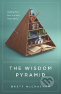 Kniha: The Wisdom Pyramid (Brett Mccracken). Crossway Books, 2021