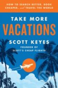 Kniha: Take More Vacations (Scott Keyes). HARPER WAVE, 2021