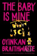 Kniha: The Baby Is Mine (Oyinkan Braithwaite). Atlantic Books, 2021