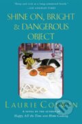 Kniha: Shine On, Bright and Dangerous Object (Laurie Colwin). Harper Perennial, 2021
