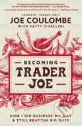 Kniha: Becoming Trader Joe (Joe Coulombe). HarperCollins, 2021