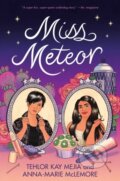Kniha: Miss Meteor (Anna-Marie McLemore a Tehlor Kay Mejia). HarperCollins, 2021