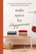 Kniha: Make Space for Happiness (Tracy Mccubbin). Sourcebooks, 2022