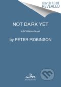Kniha: Not Dark Yet (Peter Robinson)