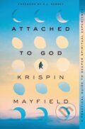 Kniha: Attached to God (Mayfield Krispin). Zondervan, 2022