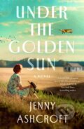 Kniha: Under the Golden Sun (Jenny Ashcroft). , 2023