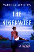 Kniha: The Nigerwife (Vanessa Walters). Atria Books, 2023