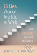 Kniha: 15 Lies Women Are Told at Work (Bonnie Hammer). Simon Element, 2024