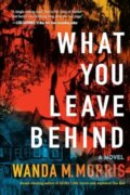 Kniha: What You Leave Behind (Wanda M. Morris). , 2024