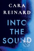 Kniha: Into the Sound (Cara Reinard). Thomas & Mercer, 2021