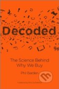Decoded: The Science Behind Why We Buy - Phil P. Barden, John Wiley & Sons, 2013