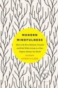 Modern Mindfulness - Rohan Gunatillake, Pan Macmillan, 2016