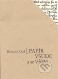 Papír všude a se vším - Richard Khel, Mladá fronta, 2007