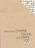 Kniha: Papír všude a se vším (Richard Khel). Mladá fronta, 2007