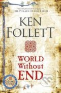 World Without End - Ken Follett, Pan Macmillan, 2017