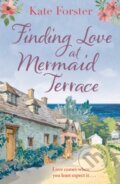 Kniha: Finding Love at Mermaid Terrace (Kate Forster). Aria, 2021