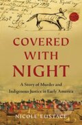 Kniha: Covered with Night (Nicole Eustace). , 2021