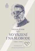 Kniha: Vo väzení i na slobode (Viliam Judák). Spolok svätého Vojtecha, 2025