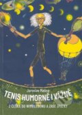 Kniha: Tenis humorně i vážně aneb z Česka do Wimbledonu a zase zpátky (Jaroslav Malina). Nadace Universitas, 2024