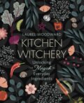 Kniha: Kitchen Witchery (Laurel Woodward). Llewellyn Publications, 2021