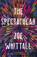 Kniha: The Spectacular (Zoe Whittall). Hodder Paperback, 2022