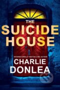 Kniha: The Suicide House (Charlie Donlea). Kensington Publishing Corporation, 2023