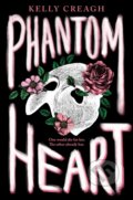 Kniha: Phantom Heart (Kelly Creagh). , 2023
