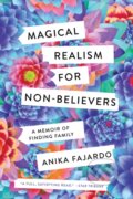 Kniha: Magical Realism for Non-Believers (Anika Fajardo). University of Minnesota, 2021