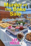 Kniha: Murder at the Bake Sale (Lee Hollis). Kensington Publishing Corporation, 2021