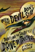 Kniha: Where the Devil Don't Stay (Stephen Deusner). University of Texas, 2021