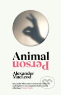 Kniha: Animal Person (Alexander MacLeod). Jonathan Cape, 2022