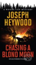 Kniha: Chasing a Blond Moon (Joseph Heywood). Lyons Press, 2022