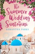 Kniha: The Summer Wedding in Santorini (Samantha Parks). One More Chapter, 2023