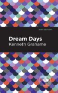Kniha: Dream Days (Kenneth Grahame). , 2021