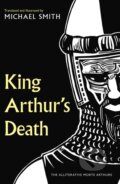 Kniha: King Arthur's Death (Michael Smith). Unbound, 2021