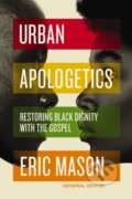 Kniha: Urban Apologetics (Eric Mason). Zondervan, 2021