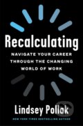 Kniha: Recalculating (Lindsey Pollak). HarperCollins, 2021