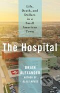 Kniha: The Hospital (Brian Alexander). St. Martin´s Press, 2021