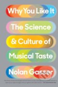 Kniha: Why You Like It (Nolan Gasser). Flatiron Books, 2022