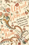 Kniha: Unquiet Women (Max Adams). Head of Zeus, 2020