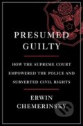 Kniha: Presumed Guilty (Erwin Chemerinsky). , 2021