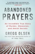 Kniha: Abandoned Prayers (Gregg Olsen). St. Martins Griffin, 2021