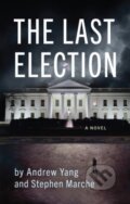 Kniha: The Last Election (Andrew Yang a Stephen Marche). Akashic Books, 2023