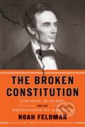 Kniha: The Broken Constitution (Noah Feldman). Farrar, Straus and Giroux, 2021