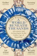 Kniha: A World Beneath the Sands (Toby Wilkinson). Picador, 2021