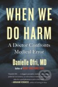Kniha: When We Do Harm (Danielle Ofri). Beacon Press, 2021