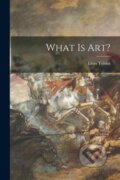 Kniha: What is Art? [microform] (Leon 1828-1910 Tolstoi). Legare Street Press, 2021