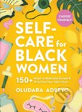 Kniha: Self-Care for Black Women (Oludara Adeeyo). Adams Media, 2022
