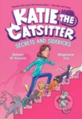 Kniha: Katie the Catsitter 3: Secrets and Sidekicks (Colleen A.F. Venable a Stephanie Yue)